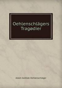 Oehlenschlagers Tragodier