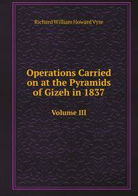 Appendix to Operations Carried on at the Pyramids of Gizeh in 1837. Volume III