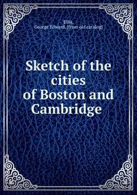 Sketch of the cities of Boston and Cambridge