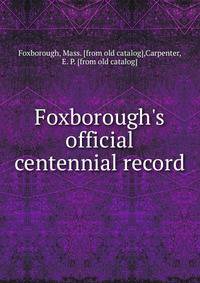 Foxborough's official centennial record