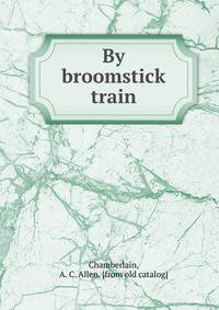 By broomstick train