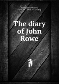 The diary of John Rowe