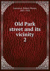 Old Park street and its vicinity. 2