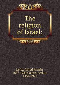 The religion of Israel;