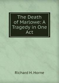 The Death of Marlowe: A Tragedy in One Act