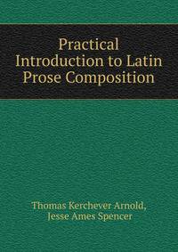 Practical Introduction to Latin Prose Composition