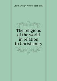The religions of the world in relation to Christianity