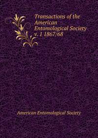 Transactions of the American Entomological Society. v. 1 1867/68