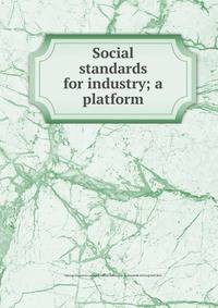 Social standards for industry; a platform