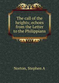 The call of the heights; echoes from the Letter to the Philippians