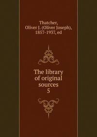 The library of original sources. 5