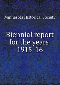 Biennial report for the years .. 1915-16