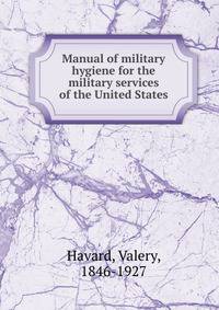 Manual of military hygiene for the military services of the United States