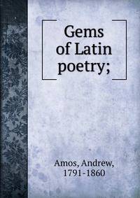 Gems of Latin poetry;