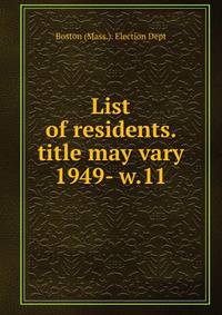 List of residents. title may vary. 1949- w.11