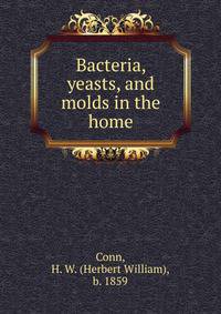 Bacteria, yeasts, and molds in the home