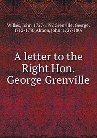 A letter to the Right Hon. George Grenville