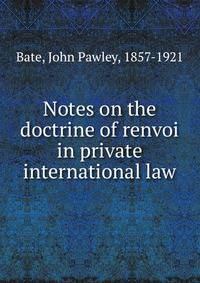 Notes on the doctrine of renvoi in private international law