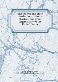 The federal and state constitutions, colonial charters, and other organic laws of the United States. 1