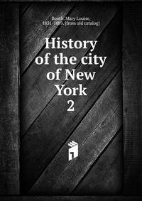 History of the city of New York. 2