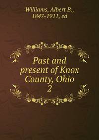 Past and present of Knox County, Ohio. 2
