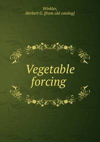 Vegetable forcing