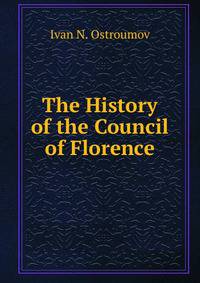 The History of the Council of Florence