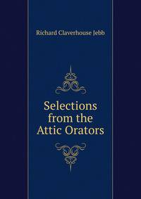 Selections from the Attic Orators