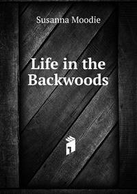 Life in the Backwoods