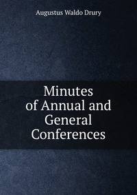 Minutes of Annual and General Conferences