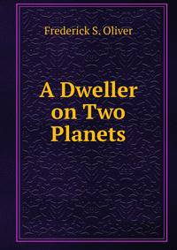 A Dweller on Two Planets or The Dividing of the Way