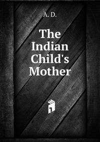 The Indian Child's Mother