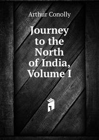 Journey to the North of India, Volume I