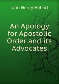 An Apology for Apostolic Order and its Advocates