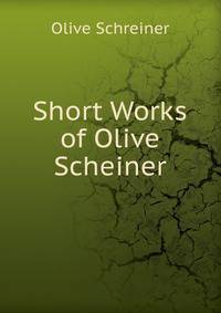 Short Works of Olive Scheiner