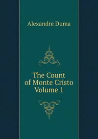 The Count of Monte Cristo Volume 1