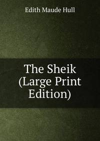 The Sheik (Large Print Edition)