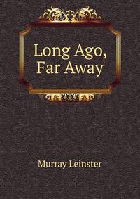 Long Ago, Far Away