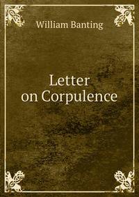 Letter on Corpulence