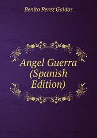 Angel Guerra (Spanish Edition)