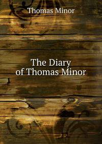 The Diary of Thomas Minor