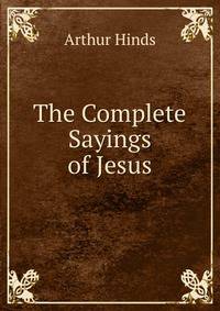 The Complete Sayings of Jesus
