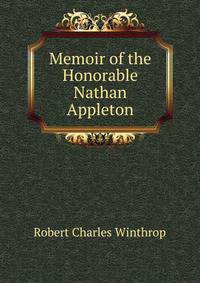 Memoir of the Honorable Nathan Appleton