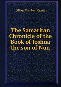 The Samaritan Chronicle of the Book of Joshua the son of Nun
