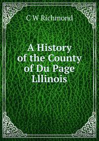 A History of the County of Du Page Lllinois