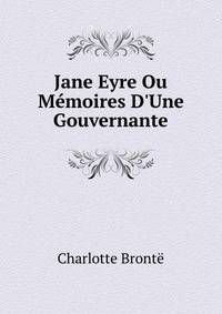 Jane Eyre Ou M?moires D'Une Gouvernante