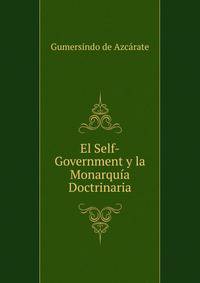 El Self-Government y la Monarquia Doctrinaria