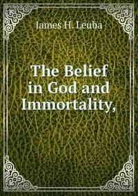 The Belief in God and Immortality,
