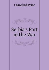 Serbia's Part in the War