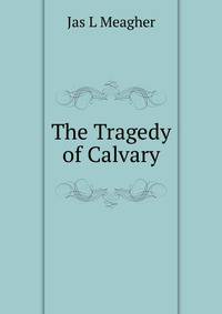 The Tragedy of Calvary